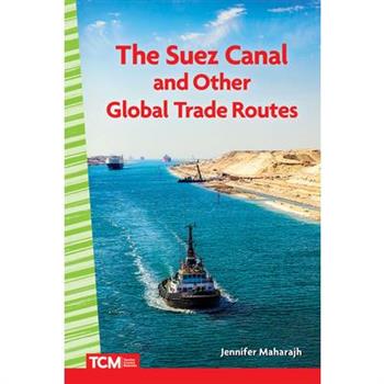 The Suez Canal and Other Global Trade Routes