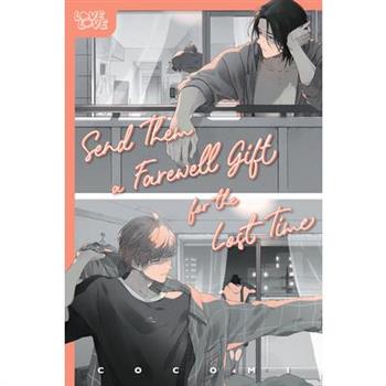 Send Them a Farewell Gift for the Lost Time