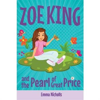 Zoe King And The Pearl Of Great Price