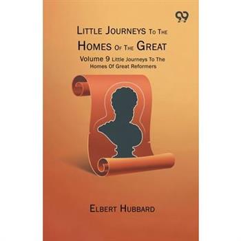 Little Journeys To The Homes Of The Great