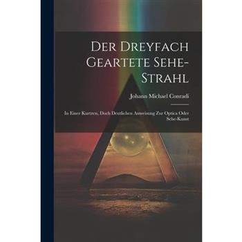 Der Dreyfach Geartete Sehe-strahl