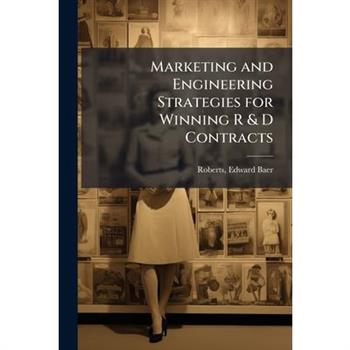 Marketing and Engineering Strategies for Winning R & D Contracts