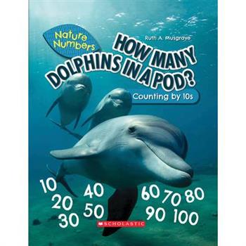 How Many Dolphins in a Pod? (Nature Numbers) (Library Edition)
