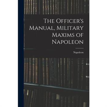 The Officer's Manual, Military Maxims of Napoleon