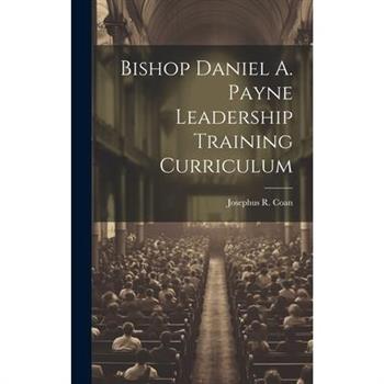 Bishop Daniel A. Payne Leadership Training Curriculum