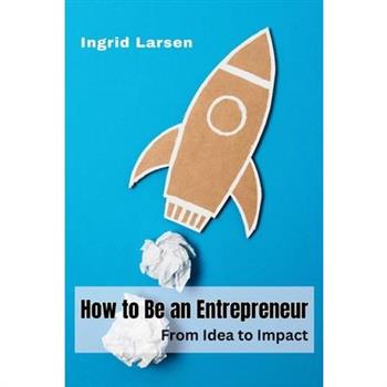 How to Be an Entrepreneur