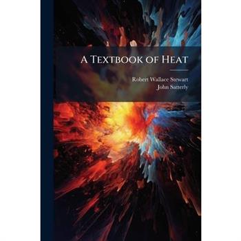 A Textbook of Heat