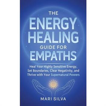 The Energy Healing Guide for Empaths