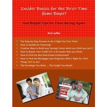 Insider Basics for the First-Time Home Buyer!