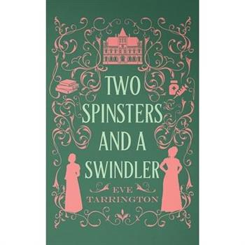 Two Spinsters and a Swindler