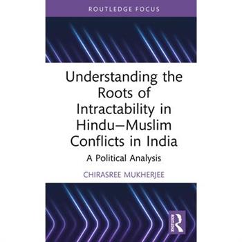 Understanding the Roots of Intractability in Hindu--Muslim Conflicts in India