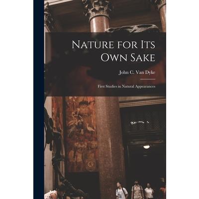Nature for its own Sake; First Studies in Natural Appearances