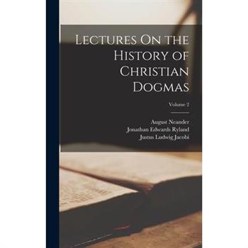 Lectures On the History of Christian Dogmas; Volume 2
