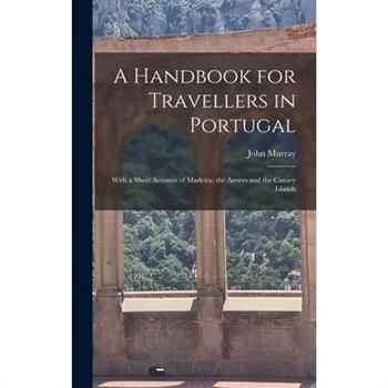 A Handbook for Travellers in Portugal
