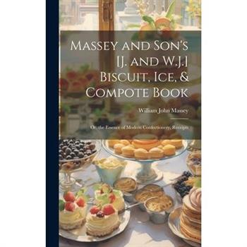 Massey and Son's [J. and W.J.] Biscuit, Ice, & Compote Book
