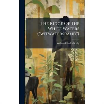 The Ridge Of The White Waters ("witwatersrand")
