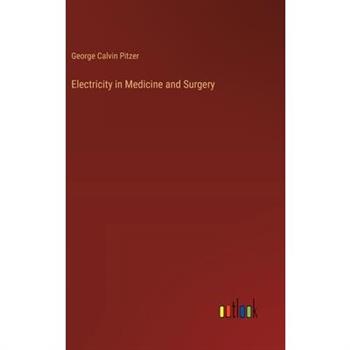 Electricity in Medicine and Surgery