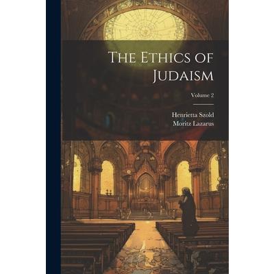 The Ethics of Judaism; Volume 2