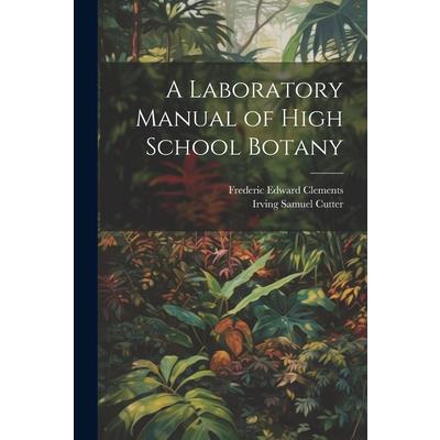 A Laboratory Manual of High School Botany