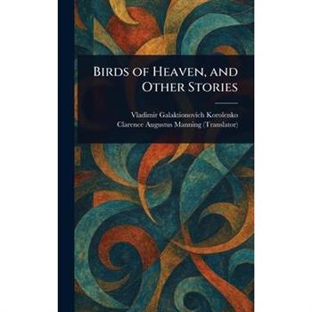 Birds of Heaven, and Other Stories