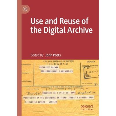 Use and Reuse of the Digital Archive