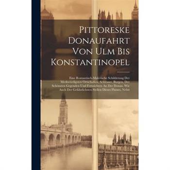 Pittoreske Donaufahrt Von Ulm Bis Konstantinopel