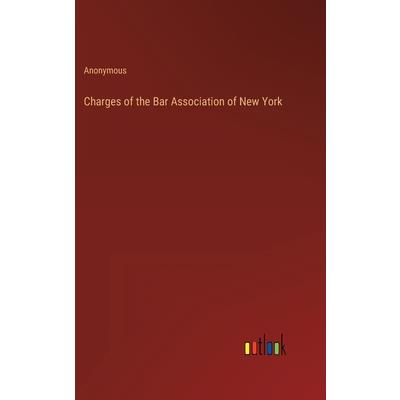 Charges of the Bar Association of New York