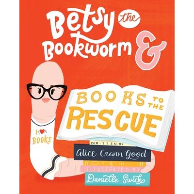 Betsy the Bookworm and Books to the Rescue