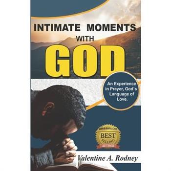 Intimate Moments With God