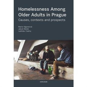 Homelessness Among Older Adults in Prague