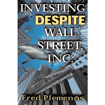 Investing Despite Wall Street, Inc.