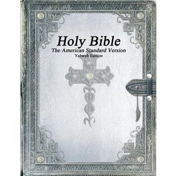 Holy Bible, The American Standard Version, Yahweh Edition