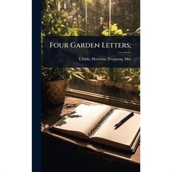 Four Garden Letters;