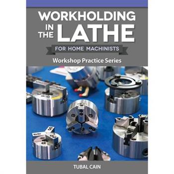 Workholding in the Lathe for Home Machinists