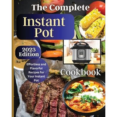 The Complete Instant Pot Cookbook