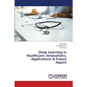 Deep Learning in Healthcare