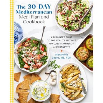 The 30-Day Mediterranean Meal Plan and Cookbook