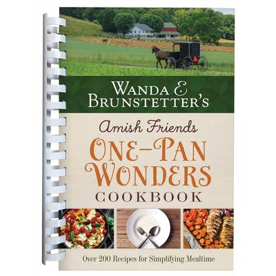 Wanda E. Brunstetter’s Amish Friends One-Pan Wonders Cookbook
