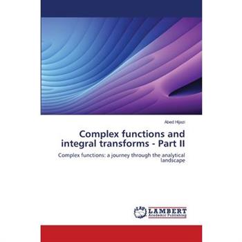 Complex functions and integral transforms - Part II