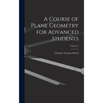 A Course of Plane Geometry for Advanced Students; Volume 2