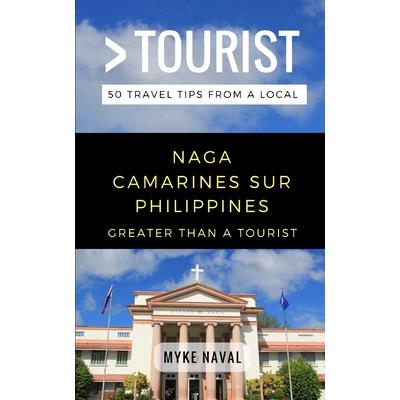 Greater Than a Tourist- Naga Camarines Sur Philippines