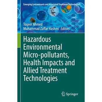 Hazardous Environmental Micro-Pollutants, Health Impacts and Allied Treatment Technologies
