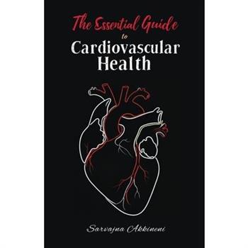 The Essential Guide to Cardiovascular Health