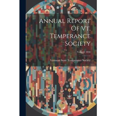 Annual Report Of Vt. Temperance Society; Volume 1830
