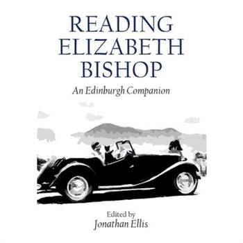 Reading Elizabeth Bishop
