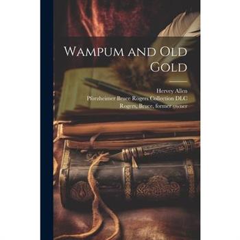 Wampum and Old Gold