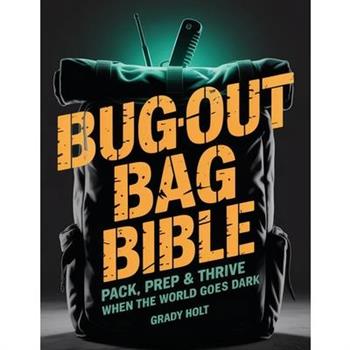 Bug-Out Bag Bible
