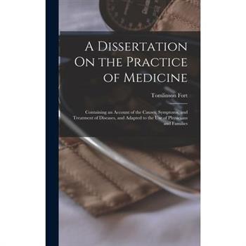 A Dissertation On the Practice of Medicine