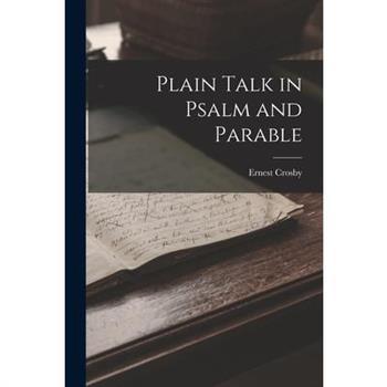 Plain Talk in Psalm and Parable
