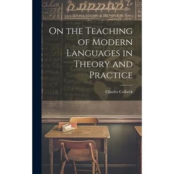 On the Teaching of Modern Languages in Theory and Practice